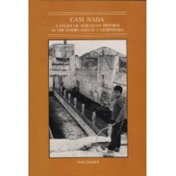 Paperback Casi NADA: A Study in Agrarian Reform in the Homeland of Cardenismo Book