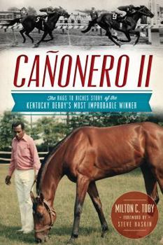 Paperback Cañonero II:: The Rags to Riches Story of the Kentucky Derby's Most Improbable Winner Book