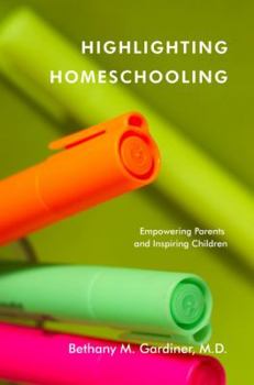 Paperback Highlighting Homeschooling: Empowering Parents and Inspiring Children Book