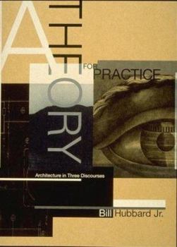 Paperback A Theory for Practice : Architecture in Three Discourses Book