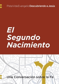 Paperback Descubriendo a Jesús: El segundo nacimiento: Una Conversación sobre la Fe [Spanish] Book