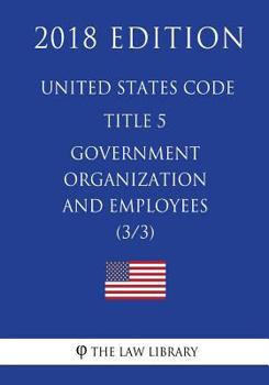 Paperback United States Code - Title 5 - Government Organization and Employees (3/3) (2018 Edition) Book