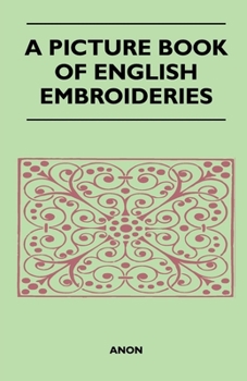 Paperback A Picture Book of English Embroideries Book