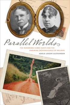 Paperback Parallel Worlds: The Remarkable Gibbs-Hunts and the Enduring (In)Significance of Melanin Book