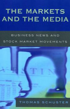 Paperback The Markets and the Media: Business News and Stock Market Movements Book