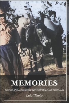 Memories: Dreams and Adventures Between Italy and Australia.