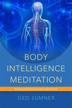 Paperback Body Intelligence Meditation: Finding Presence Through Embodiment Book