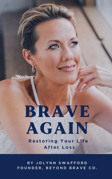 Paperback Brave Again: Restoring Your Life After Loss Book