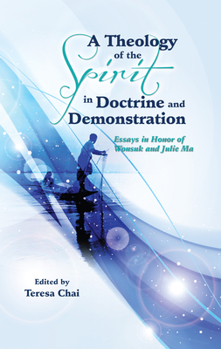 Paperback A Theology of the Spirit in Doctrine and Demonstration Book