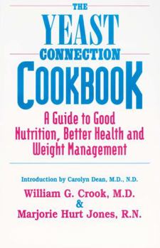 Paperback The Yeast Connection Cookbook: A Guide to Good Nutrition, Better Health, and Weight Management Book