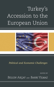 Turkey's Accession to the European Union: Political and Economic Challenges