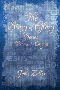 Paperback The Story of Glory Series: Volume 1: Origins Book