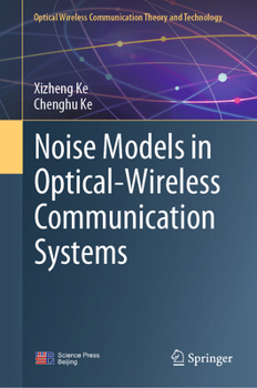 Hardcover Noise Models in Optical-Wireless Communication Systems Book