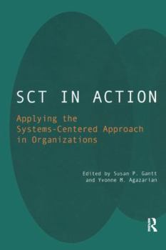Paperback SCT in Action: Applying the Systems-Centered Approach in Organizations Book