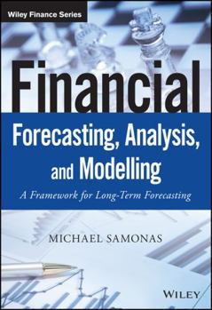 Hardcover Financial Forecasting, Analysis, and Modelling: A Framework for Long-Term Forecasting Book