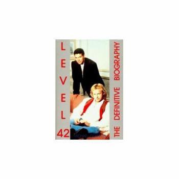 Hardcover The Authorized Biography of Level 42 Book