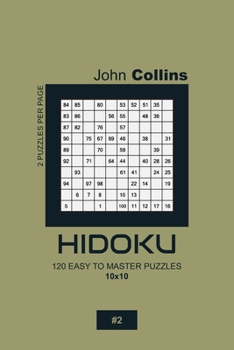 Paperback Hidoku - 120 Easy To Master Puzzles 10x10 - 2 Book