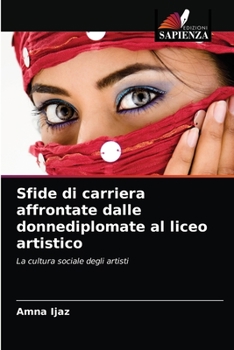 Paperback Sfide di carriera affrontate dalle donnediplomate al liceo artistico [Italian] Book