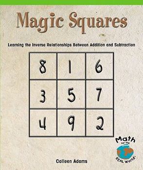 Magic Squares: Learning the Inverse Relationships Between Addition and Subtraction - Book  of the Math for the Real World: Early Fluency