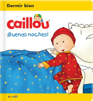 Board book Caillou: ¡Buenas Noches! [Spanish] Book