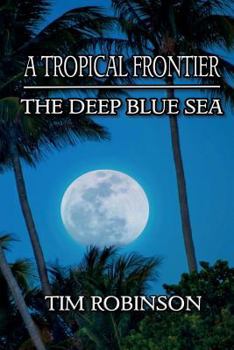Paperback A Tropical Frontier: The Deep Blue Sea Book