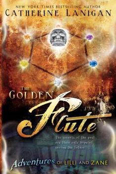 The Golden Flute - Book #1 of the Adventures of Lilli and Zane
