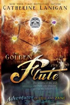 Hardcover The Golden Flute: Adventures of Lilli and Zane Book