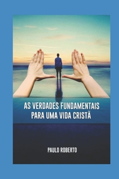 Paperback As verdades Fundamentais para uma vida Cristã [Portuguese] Book