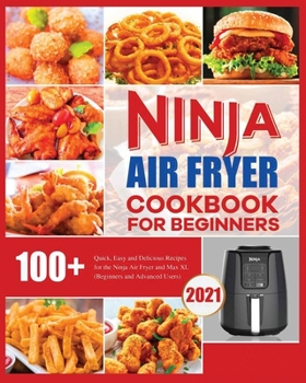 Paperback Ninja Air Fryer Cookbook for Beginners: Quick, Easy and Delicious Recipes for The Ninja Air Fryer Book