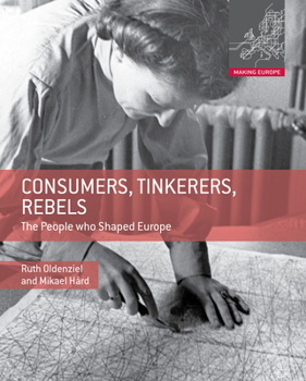 Paperback Consumers, Tinkerers, Rebels: The People Who Shaped Europe Book