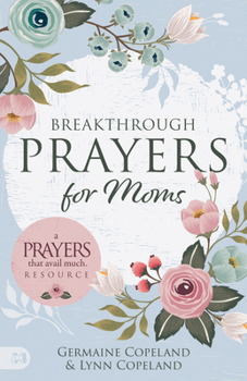 Paperback Breakthrough Prayers for Moms: A Prayers That Avail Much Resource Book