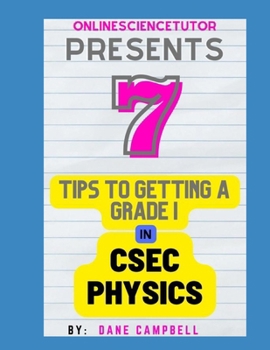 Paperback 7 Tips to Getting a Grade 1 in CSEC Physics Book