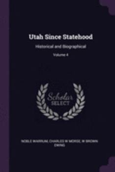 Utah Since Statehood, Historical and Biographical; Volume 4