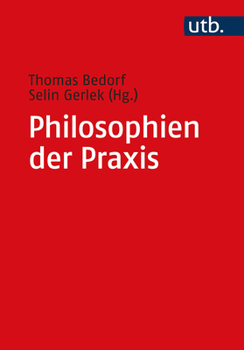 Paperback Philosophien Der PRAXIS: Ein Handbuch [German] Book