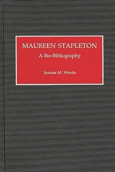 Hardcover Maureen Stapleton: A Bio-Bibliography Book