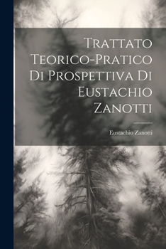 Paperback Trattato teorico-pratico di prospettiva di Eustachio Zanotti [Italian] Book