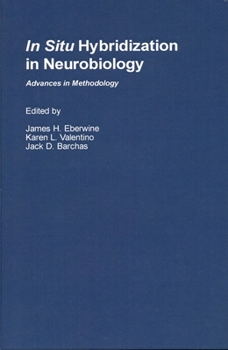 Hardcover In Situ Hybridization in Neurobiology: Advances in Methodology Book