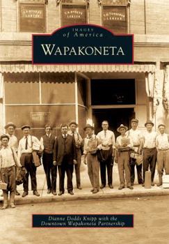 Wapakoneta - Book  of the Images of America: Ohio
