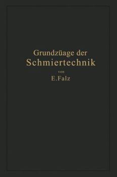 Paperback Grundzüge Der Schmiertechnik: Gestaltung Und Berechnung Vollkommen Geschmierter Maschinenteile Auf Grund Der Hydrodynamischen Theorie [German] Book