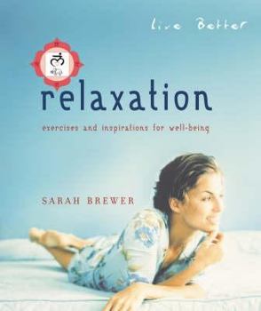 Hardcover Live Better: Relaxation: Exercises and Inspirations for Well-Being Book