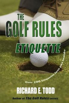 Paperback The Golf Rules: Etiquette: Enhance Your Golf Etiquette by Watching Others' Mistakes Book