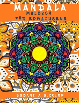 Paperback MANDALA malbuch für erwachsene: ausmalbücher für erwachsene zum entspannen, meditieren, mandala blumen zentangle /Mandala für Erwachsene zum entspanne [German] Book