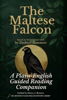 The Maltese Falcon: A Plain-English Guided Reading Companion