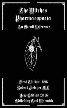 Paperback The Witches Pharmacopoeia: An Occult Reference Book