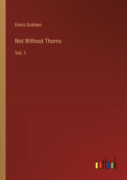 Paperback Not Without Thorns: Vol. 1 Book
