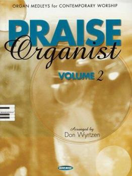 Paperback Praise Organist - Volume 2: Organ Medleys for Contemporary Worship Book