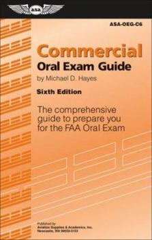 Paperback Commercial Oral Exam Guide: The Comprehensive Guide to Prepare You for the FAA Oral Exam Book