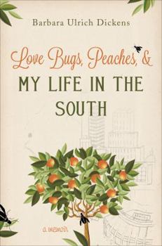 Love Bugs, Peaches, & My Life in the South: A Memoir