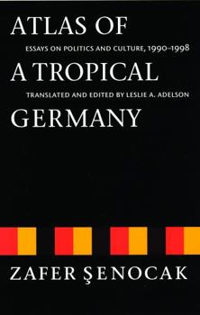 Paperback Atlas of a Tropical Germany: Essays on Politics and Culture, 1990-1998 Book