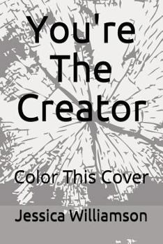 Paperback You're the Creator: Color This Cover Book